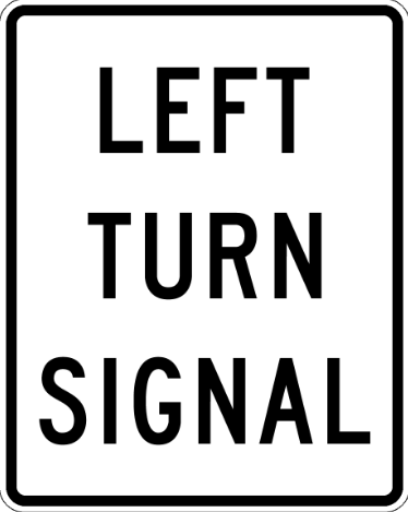 Left Turn Signal Regulatory Sign
